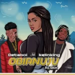 DetaBoi ft Kelinking – Obianuju (Remix)