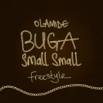 Olamide – Buga Small Small (Freestyle)