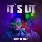 DJ Sly – It’s Lit ft. CKay