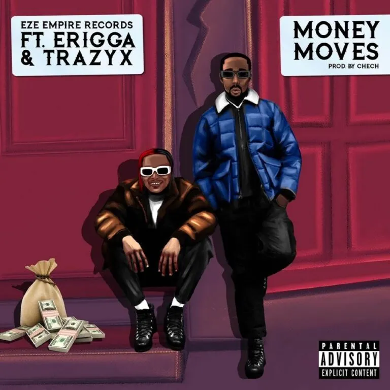 Eze Empire Records – Money Moves Ft. Erigga & Trazyx