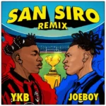 YKB – San Siro (Remix) Ft. Joeboy