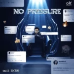 Small Doctor – No Pressure