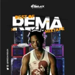 DJ Selex – Best of Rema Mixtape