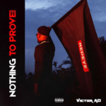 Victor AD – Nothing To Prove EP (Album)
