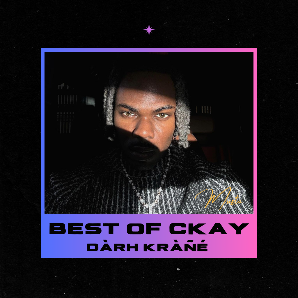 DJ Krane – Best Of Ckay Mixx Vol. 1